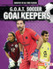 G.O.A.T. Soccer Goalkeepers by Alexander Lowe, 9781728441139