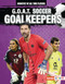 G.O.A.T. Soccer Goalkeepers by Alexander Lowe, 9781728441139
