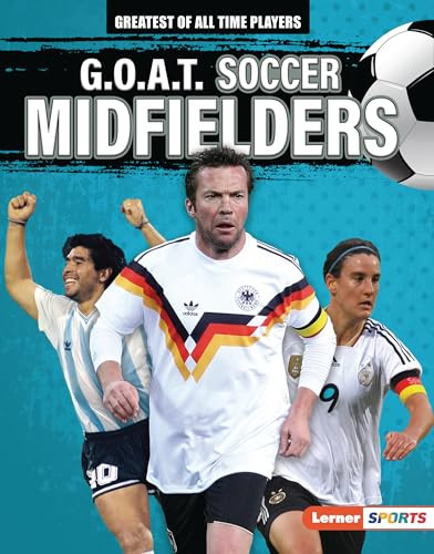 G.O.A.T. Soccer Midfielders by Alexander Lowe, 9781728441146