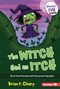 The Witch Had an Itch (Short Vowel Sounds with Consonant Digraphs) by Brian P. Cleary, Jason Miskimins, 9781728441290