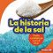 La historia de la sal (The Story of Salt) (Todo comienza con el mar (It Starts with the Sea)) by Lisa Owings, 9781728441986