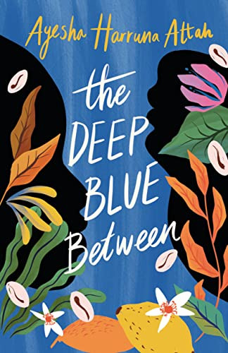 The Deep Blue Between by Ayesha Harruna Attah, 9781728442884