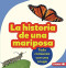 La historia de una mariposa (The Story of a Butterfly) (Todo comienza con una oruga (It Starts with a Caterpillar)) - 9781728447858 by Shannon Zemlicka, 9781728447858