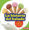 La historia del helado (The Story of Ice Cream) (Todo comienza con leche (It Starts with Milk)) - 9781728447889 by Stacy Taus-Bolstad, 9781728447889