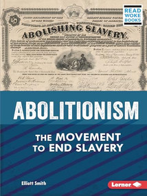 Abolitionism (The Movement to End Slavery) - 9781728448176 by Elliott Smith, 9781728448176