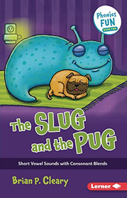 The Slug and the Pug (Short Vowel Sounds with Consonant Blends) - 9781728448497 by Brian P. Cleary, Jason Miskimins, 9781728448497