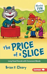 The Price of a Slice (Long Vowel Sounds with Consonant Blends) - 9781728448510 by Brian P. Cleary, Jason Miskimins, 9781728448510