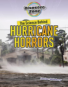 The Science Behind Hurricane Horrors by Louise Spilsbury, 9781914383205