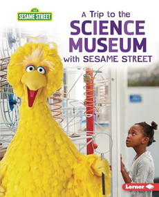 A Trip to the Science Museum with Sesame Street ® - 9781728449364 by Christy Peterson, 9781728449364