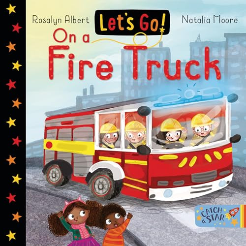 Let's Go on a Fire Truck by Rosalyn Albert, Natalia Moore, 9781913639815