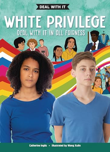 White Privilege (Deal with it in all fairness) by Catherine Inglis, Wang Xulin, 9781459416215