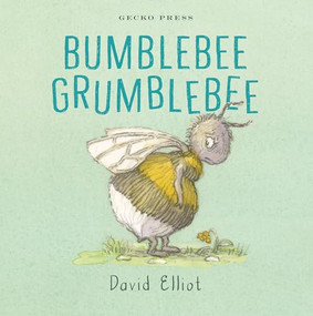 Bumblebee Grumblebee by David Elliot, David Elliot, 9781776574025