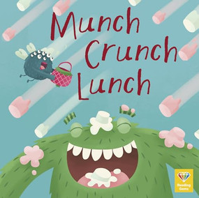 Munch Crunch Lunch by QEB Publishing, 9780711271562