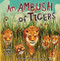 An Ambush of Tigers (A Wild Gathering of Collective Nouns) by Betsy R. Rosenthal, Jago, 9781728458496