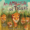 An Ambush of Tigers (A Wild Gathering of Collective Nouns) by Betsy R. Rosenthal, Jago, 9781728458496
