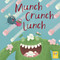 Munch Crunch Lunch - 9780711273108 by QEB Publishing, 9780711273108