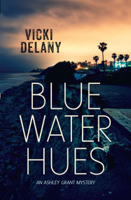 Blue Water Hues by Vicki Delany, 9781459818019