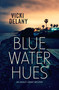 Blue Water Hues by Vicki Delany, 9781459818019