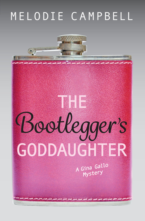 The Bootlegger's Goddaughter by Melodie Campbell, 9781459814134