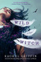 Wild is the Witch by Rachel Griffin, 9781728229454