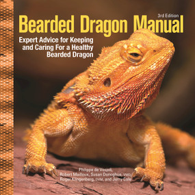 Bearded Dragon Manual, 3rd Edition (Expert Advice for Keeping and Caring For a Healthy Bearded Dragon) by Philippe De Vosjoli, 9781620084069