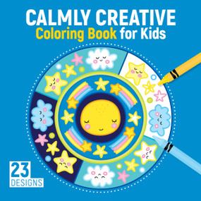 Calmly Creative Coloring Book for Kids (23 Designs) by Kristin Labuch, 9781641241809