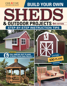 Build Your Own Sheds & Outdoor Projects Manual, Sixth Edition by Design America Inc., 9781580115704