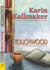 Touchwood - 30th Anniversary Edition by Karin Kallmaker, 9781931513371