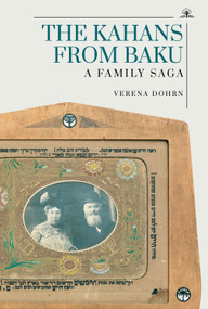 The Kahans from Baku (A Family Saga) by Verena Dohrn, 9781644697559