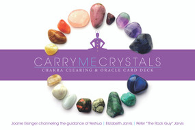 Carry Me Crystals-Chakra Clearing & Oracle Card Deck ((Crystals Box Set with 44 Cards and Guide Book)) by Joanie Eisinger, Elizabeth Jarvis, Peter Jarvis, 9780764350085