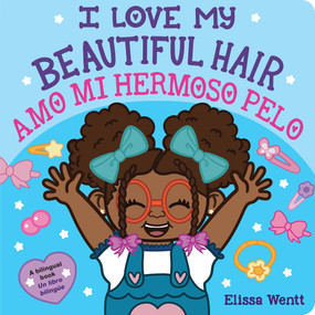 I Love My Beautiful Hair / Amo mi hermoso pelo (Scholastic Bilingual) by Elissa Wentt, Elissa Wentt, 9781338830743