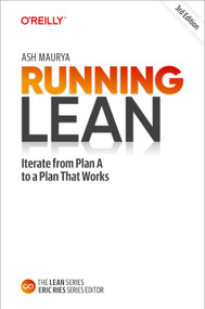 Running Lean (Iterate from Plan A to a Plan That Works) - 9781098108779 by Ash Maurya, 9781098108779