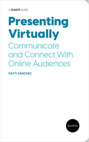 Presenting Virtually (Communicate and Connect With Online Audiences) by Patti Sanchez, 9781646870738