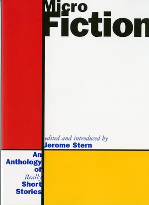 Micro Fiction (An Anthology of Fifty Really Short Stories) by Jerome Stern, 9780393314328