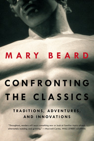 Confronting the Classics (Traditions, Adventures, and Innovations) - 9780871408594 by Mary Beard, 9780871408594