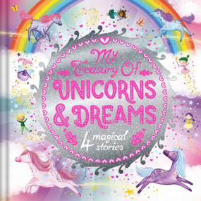 My Treasury of Unicorns & Dreams (4 Magical Stories) by IglooBooks, 9781801086417