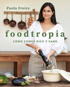 Foodtropia (Spanish Edition) by Paola Freire, 9788418055119