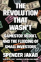 The Revolution That Wasn't (GameStop, Reddit, and the Fleecing of Small Investors) by Spencer Jakab, 9780593421154