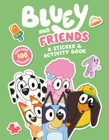 Bluey and Friends: A Sticker & Activity Book by Penguin Young Readers Licenses, 9780593519110