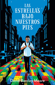 Las estrellas bajo nuestros pies / The Stars Beneath Our Feet (Spanish Edition) by David Barclay Moore, 9781644734490