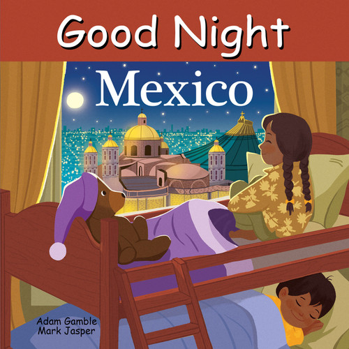 Good Night Mexico by Adam Gamble, Mark Jasper, Zhen Liu, 9781649070074