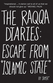 The Raqqa Diaries (Escape from Islamic State) by Samer, Scott Coelho, Mike Thomson, 9781566560054