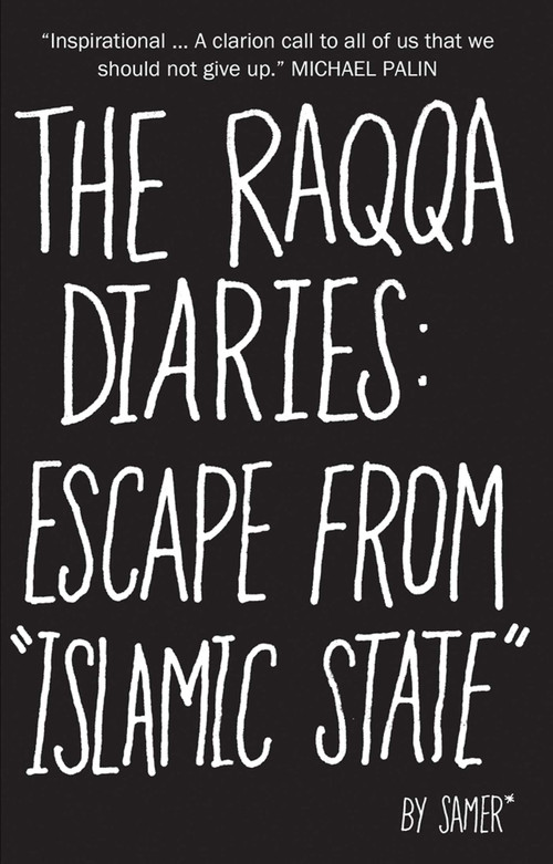 The Raqqa Diaries (Escape from Islamic State) by Samer, Scott Coelho, Mike Thomson, 9781566560054