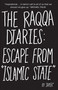 The Raqqa Diaries (Escape from Islamic State) by Samer, Scott Coelho, Mike Thomson, 9781566560054