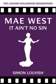 Mae West (It Ain't No Sin) by Simon Louvish, 9781566560122