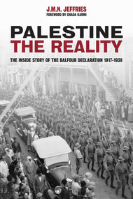 Palestine: The Reality (The Inside Story of the Balfour Declaration) by J.M.N. Jeffries, 9781566560245