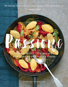Passione (Simple, Seductive Recipes for Lovers of Italian Food) by Gennaro Contaldo, 9781566560276