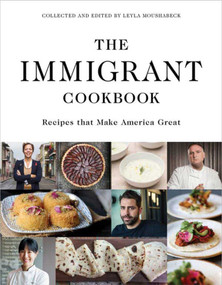 The Immigrant Cookbook (Recipes that Make America Great) by Leyla Moushabeck, Ricky Ricarius, 9781566560382