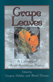 Grape Leaves (A Century of Arab-American Poetry) by Gregory Orfalea, 9781566563383