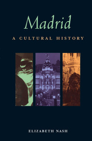 Madrid (A Cultural History) by Elizabeth Nash, 9781566563680